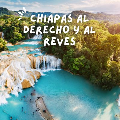 Chiapas al derecho y al reves