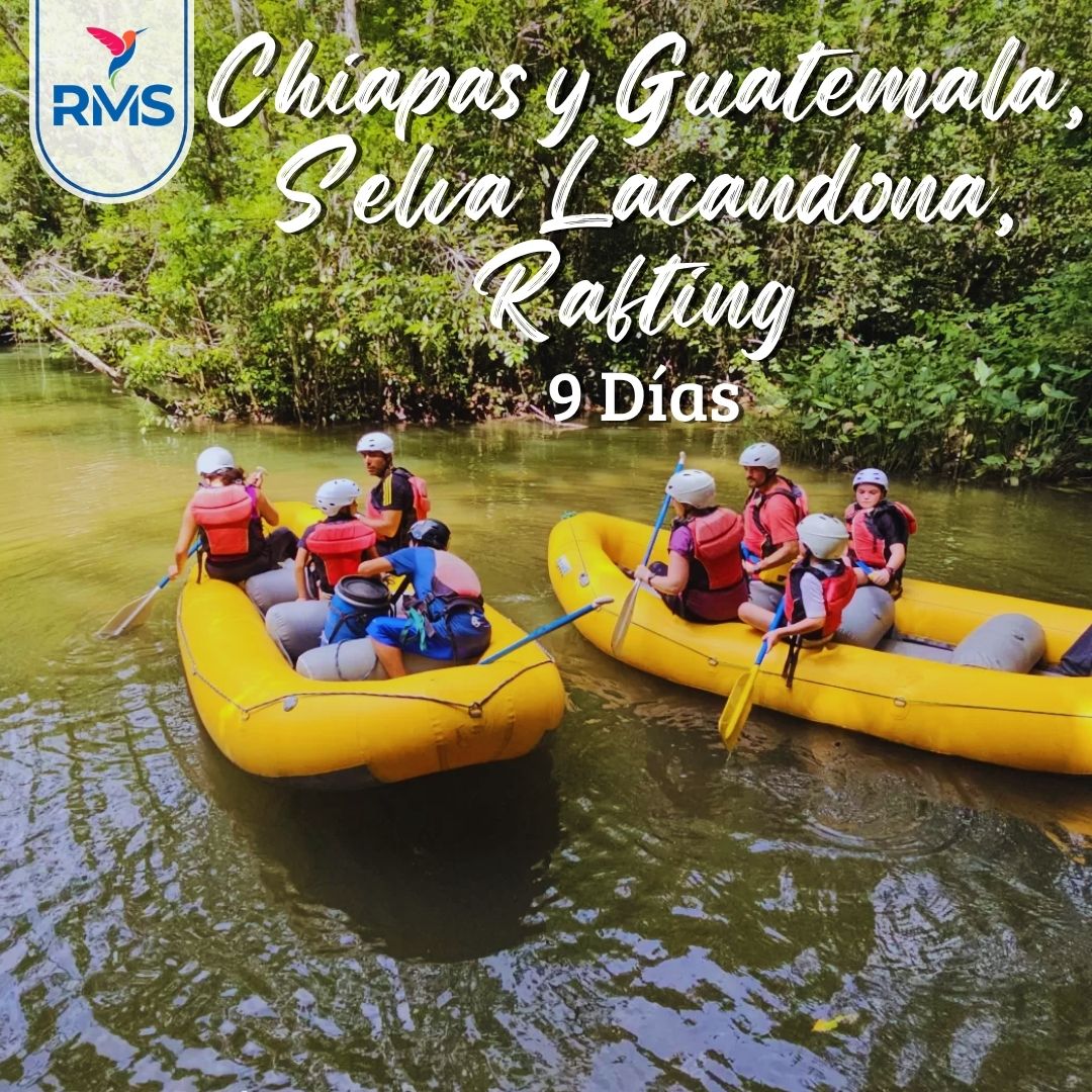 CHIAPAS Y GUATEMALA, SELVA LACANDONA, RAFTING 9 DIAS & 8 NOCHES